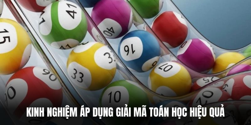 Kinh nghiệm áp dụng giải mã toán học hiệu quả.
