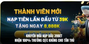 khuyến mãi nạp đầu 39bet
